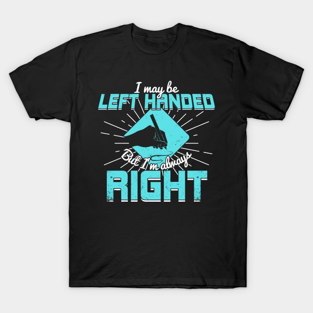 Funny Left Handed Leftie Gift T-Shirt by Dolde08